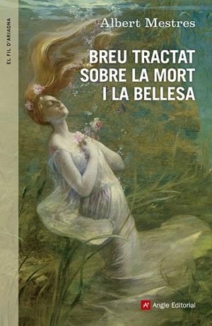 BREU TRACTAT SOBRE LA MORT I LA BELLESA | 9788415695530 | MESTRES, ALBERT | Llibreria Drac - Librería de Olot | Comprar libros en catalán y castellano online