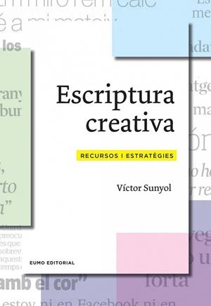 ESCRIPTURA CREATIVA | 9788497665001 | SUNYOL, VICTOR | Llibreria Drac - Llibreria d'Olot | Comprar llibres en català i castellà online