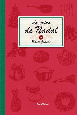 CUINA DE NADAL, LA | 9788415642459 | GUIRADO, MANEL | Llibreria Drac - Llibreria d'Olot | Comprar llibres en català i castellà online