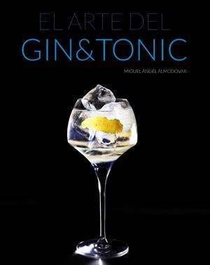 ARTE DEL GIN TONIC, EL | 9788441535282 | ALMODÓVAR, MIGUEL ÁNGEL | Llibreria Drac - Llibreria d'Olot | Comprar llibres en català i castellà online