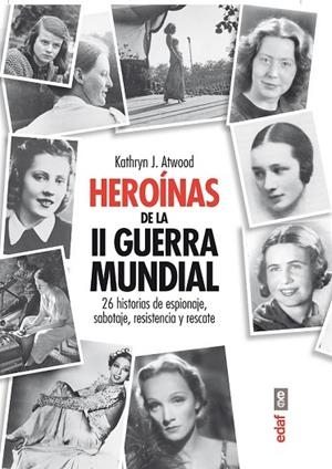 HERÓINAS DE LA SEGUNDA GUERRA MINDIAL | 9788441433472 | ATWOOD, KATHRYN | Llibreria Drac - Llibreria d'Olot | Comprar llibres en català i castellà online