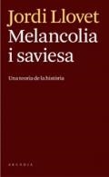 MELANCOLIA I SAVIESA | 9788493826246 | LLOVET, JORDI | Llibreria Drac - Llibreria d'Olot | Comprar llibres en català i castellà online