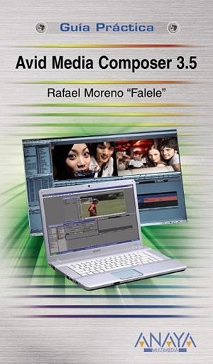 AVID MEDIA COMPOSER 3.5 | 9788441526532 | MORENO, RAFAEL | Llibreria Drac - Llibreria d'Olot | Comprar llibres en català i castellà online