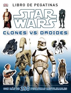 STAR WARS. CLONES VS DROIDES | 9788408120643 | AA. VV. | Llibreria Drac - Llibreria d'Olot | Comprar llibres en català i castellà online