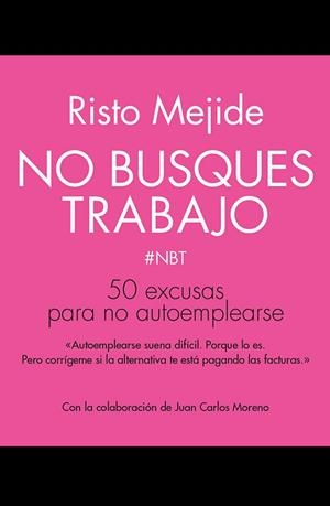 NO BUSQUES TRABAJO | 9788498753356 | MEJIDE, RISTO | Llibreria Drac - Llibreria d'Olot | Comprar llibres en català i castellà online