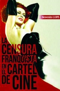 CENSURA FRANQUISTA EN EL CARTEL DE CINE, LA | 9788415606178 | LLOPIS, BIENVENIDO | Llibreria Drac - Llibreria d'Olot | Comprar llibres en català i castellà online