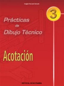 PRACTICAS DE DIBUJO TECNICO Nº 3: ACOTACIÓN | 9788470633171 | GONZALO, JOAQUÍN | Llibreria Drac - Llibreria d'Olot | Comprar llibres en català i castellà online