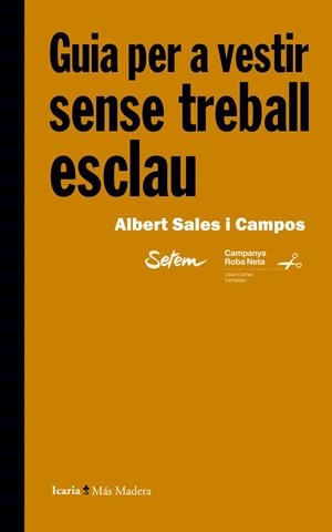 GUIA PER A VESTIR SENSE TREBALL ESCLAU | 9788498885132 | SALES I CAMPOS, ALBERT/SETEM | Llibreria Drac - Llibreria d'Olot | Comprar llibres en català i castellà online