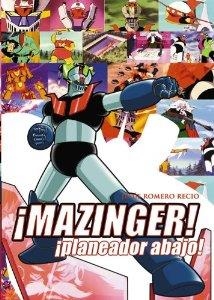 MAZINGER Z PLANEADOR ABAJO | 9788415932215 | ROMERO, JESÚS | Llibreria Drac - Llibreria d'Olot | Comprar llibres en català i castellà online