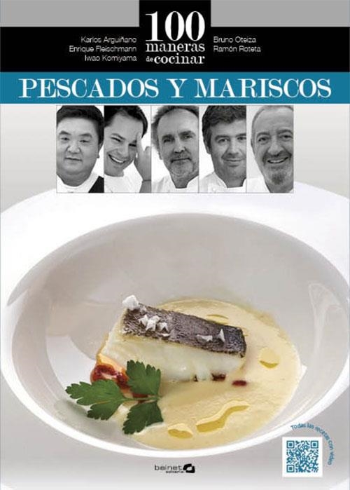 100 MANERAS DE COCINAR PESCADOS Y MARISCOS | 9788496177796 | ARGUIÑANO, KARLOS; OTEIZA, BRUNO; ROTETA, RAMÓN; FLEISCHMANN, ENRIQUE; KOMIYAMA, IWAO | Llibreria Drac - Librería de Olot | Comprar libros en catalán y castellano online