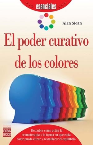 PODER CURATIVO DE LOS COLORES, EL | 9788499173382 | SLOAN, ALAN | Llibreria Drac - Llibreria d'Olot | Comprar llibres en català i castellà online