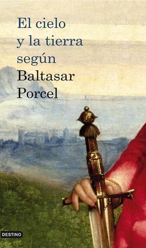 CIELO Y LA TIERRA SEGUN BALTASAR PORCEL, EL | 9788423342013 | PORCEL, BALTASAR | Llibreria Drac - Llibreria d'Olot | Comprar llibres en català i castellà online