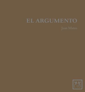 ARGUMENTO, EL | 9788483566749 | MATEO, JUAN | Llibreria Drac - Llibreria d'Olot | Comprar llibres en català i castellà online