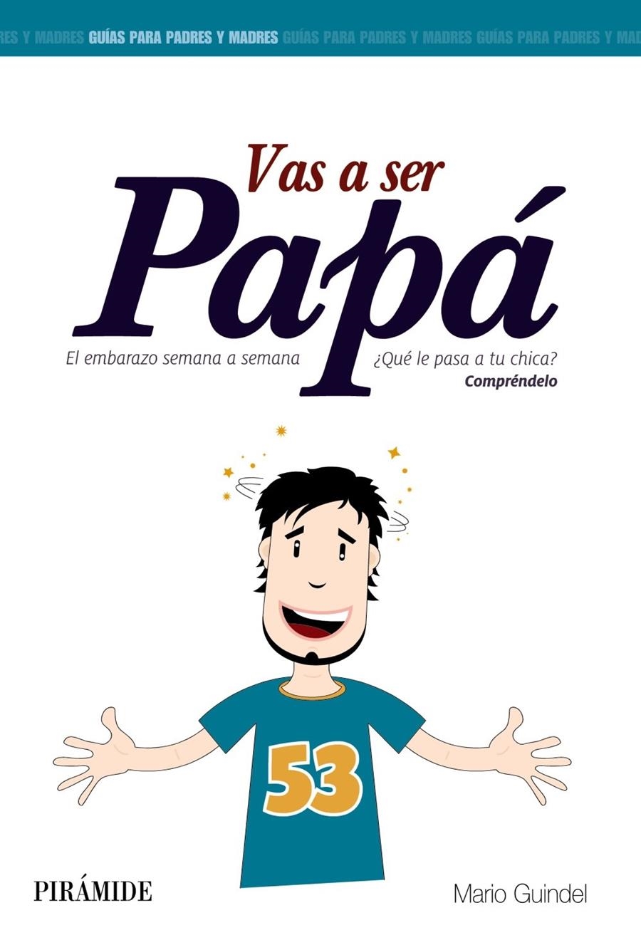 VAS A SER PAPÁ | 9788436829914 | GUINDEL, MARIO | Llibreria Drac - Librería de Olot | Comprar libros en catalán y castellano online