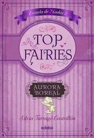 AURORA BOREAL (TOP FAIRIES / ESCUELA DE HADAS 2) | 9788468308517 | TARRAGÓ, SILVIA | Llibreria Drac - Llibreria d'Olot | Comprar llibres en català i castellà online