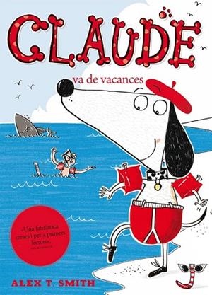 CLAUDE VA DE VACANCES | 9788468308746 | SMITH, ALEX | Llibreria Drac - Llibreria d'Olot | Comprar llibres en català i castellà online