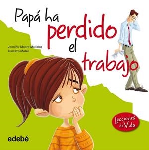 PAPÁ HA PERDIDO EL TRABAJO | 9788468303826 | MOORE-MALLINOS, JENNIFER | Llibreria Drac - Llibreria d'Olot | Comprar llibres en català i castellà online