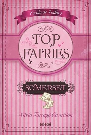 SOMERSET (TOP FAIRIES: ESCOLA DE FADES 1) | 9788468308548 | TARRAGÓ, SILVIA | Llibreria Drac - Llibreria d'Olot | Comprar llibres en català i castellà online