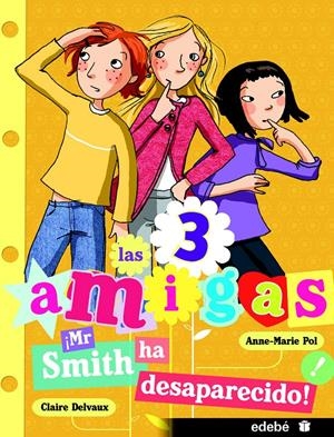 MR SMITH HA DESAPARECIDO (LAS 3 AMIGAS 8) | 9788468308876 | POL, ANNE-MARIE | Llibreria Drac - Llibreria d'Olot | Comprar llibres en català i castellà online