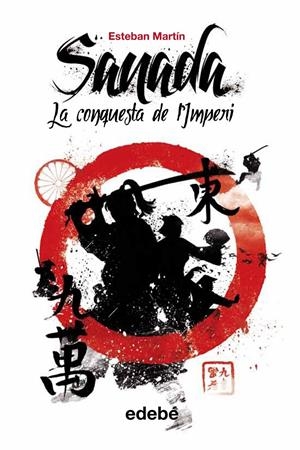 CONQUESTA DE L’IMPERI, LA (SANADA 1) | 9788468308579 | MARTÍN, ESTEBAN | Llibreria Drac - Llibreria d'Olot | Comprar llibres en català i castellà online