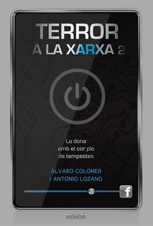 DONA AMB EL COR PLE DE TEMPESTES, LA (TERROR A LA XARXA 2) | 9788468308234 | LOZANO, ANTONIO ; COLOMER, ÁLVARO | Llibreria Drac - Librería de Olot | Comprar libros en catalán y castellano online