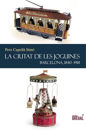 CIUTAT DE LES JOGUINES, LA | 9788494150050 | CAPELLÀ, PERE | Llibreria Drac - Llibreria d'Olot | Comprar llibres en català i castellà online