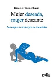 MUJER DESEADA, MUJER DESEANTE | 9788497847780 | FLAUMENBAUM, DANIELE | Llibreria Drac - Llibreria d'Olot | Comprar llibres en català i castellà online