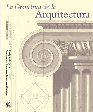 GRAMÁTICA DE LA ARQUITECTURA, LA | 9788446037897 | COLE, EMILY | Llibreria Drac - Llibreria d'Olot | Comprar llibres en català i castellà online