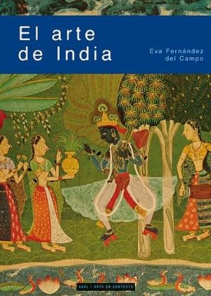 ARTE DE INDIA, EL | 9788446026761 | FERNÁNDEZ DEL CAMPO, EVA | Llibreria Drac - Llibreria d'Olot | Comprar llibres en català i castellà online