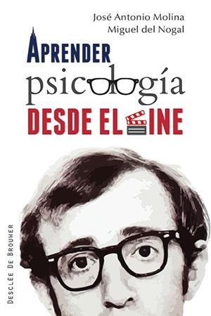 APRENDER PSICOLOGÍA DESDE EL CINE | 9788433026828 | MOLINA, JOSÉ ANTONIO ; DEL NOGAL, MIGUEL | Llibreria Drac - Llibreria d'Olot | Comprar llibres en català i castellà online