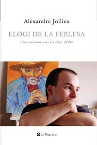 ELOGI DE LA FEBLESA | 9788474100075 | JOLLIEN, ALEXANDRE | Llibreria Drac - Llibreria d'Olot | Comprar llibres en català i castellà online