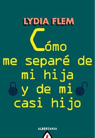 COMO ME SEPARE DE MI HIJA Y DE MI CASI HIJO | 9788498680966 | FLEM, LYDIA | Llibreria Drac - Llibreria d'Olot | Comprar llibres en català i castellà online