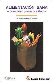 ALIMENTACION SANA.COMBINAR SALUD Y PLACER | 9788487334078 | HOYO CALDUCH, DR.JOSEP DEL | Llibreria Drac - Llibreria d'Olot | Comprar llibres en català i castellà online