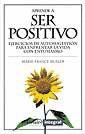 SER POSITIVO, APRENDE A | 9788479013424 | MULLER, MARIE-FRANCE | Llibreria Drac - Llibreria d'Olot | Comprar llibres en català i castellà online