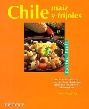 CHILE, MAIZ Y FRIJOLES | 9788424125196 | ZINGERLING, CORNELIA | Llibreria Drac - Llibreria d'Olot | Comprar llibres en català i castellà online