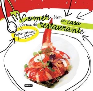 COMER BIEN EN CASA COMO DE RESTAURANTE | 9788444120751 | LARUME, PEDRO | Llibreria Drac - Llibreria d'Olot | Comprar llibres en català i castellà online