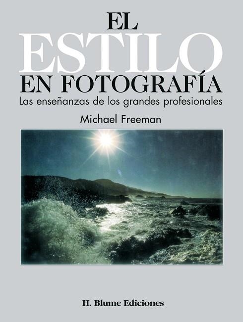 ESTILO EN FOTOGRAFIA, EL | 9788487756061 | Freeman, Michael | Llibreria Drac - Llibreria d'Olot | Comprar llibres en català i castellà online