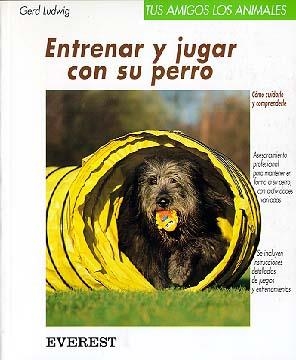 ENTRENAR Y JUGAR CON SU PERRO | 9788424127343 | LUDWIG, GERD | Llibreria Drac - Llibreria d'Olot | Comprar llibres en català i castellà online