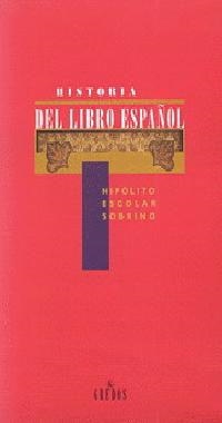 HISTORIA DEL LIBRO ESPAÐOL | 9788424918972 | ESCOLAR SOBRINO, HIPOLITO | Llibreria Drac - Llibreria d'Olot | Comprar llibres en català i castellà online