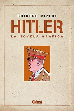 HITLER LA NOVELA GRAFICA | 9788483579565 | MIZUKI, SHIGERU | Llibreria Drac - Llibreria d'Olot | Comprar llibres en català i castellà online