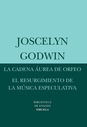 CADENA AUREA DE ORFEO, EL RESURGIMIENTO DE LA MUSICA ESPECUL | 9788498413397 | GODWIN, JOSCELYN | Llibreria Drac - Llibreria d'Olot | Comprar llibres en català i castellà online