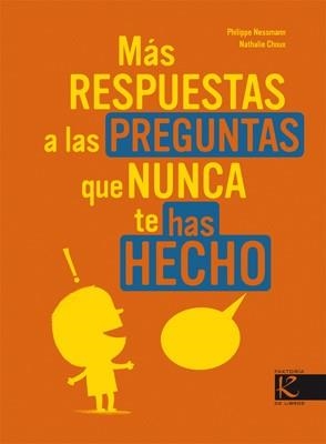 MAS RESPUESTAS A LAS PREGUNTAS QUE NUNCA TE HAS HECHO | 9788496957411 | NESSMANN, PHILIPPE;CHOUX, NATHALIE | Llibreria Drac - Llibreria d'Olot | Comprar llibres en català i castellà online