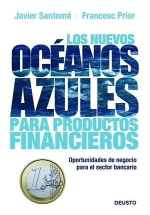 NUEVOS OCEANOS AZULES PARA PRODUCTOS FINANCIEROS, LOS | 9788423427260 | PRIOR, FRANCESC;SANTOMA, JAVIER | Llibreria Drac - Llibreria d'Olot | Comprar llibres en català i castellà online