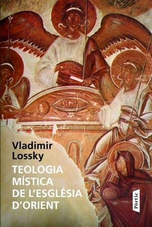 TEOLOGIA MISTICA DE L'ESGLESIA D'ORIENT | 9788498090819 | LOSSKY, VLADIMIR | Llibreria Drac - Llibreria d'Olot | Comprar llibres en català i castellà online