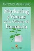 MARKETING Y VENTAS EN LA OFICINA DE FARMACIA | 9788479783167 | MERINERO, ANTONIO | Llibreria Drac - Llibreria d'Olot | Comprar llibres en català i castellà online