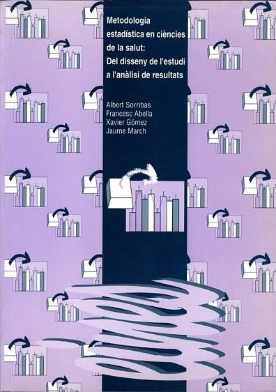 METODOLOGIA ESTADISTICA EN CIENCIES DE LA SALUT: DEL DISSENY | 9788489727946 | SORRIBAS - ABELLA - GOMEZ - MARCH | Llibreria Drac - Llibreria d'Olot | Comprar llibres en català i castellà online