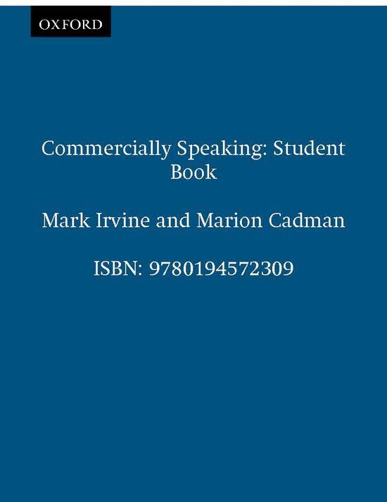 COMERCIALLY SPEAKING. STUDENT'S BOOK | 9780194572309 | IRVINE, MARK | Llibreria Drac - Llibreria d'Olot | Comprar llibres en català i castellà online