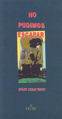 NO PUDIMOS ESCAPAR | 9788424918286 | ESCOLAR SOBRINO, HIPOLITO | Llibreria Drac - Llibreria d'Olot | Comprar llibres en català i castellà online