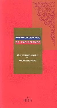 NUEVO DICCIONARIO DE ANGLICISMOS | 9788424918835 | RODRIGUEZ GONZALEZ | Llibreria Drac - Llibreria d'Olot | Comprar llibres en català i castellà online