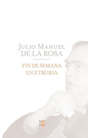 FIN DE SEMANA EN ETRURIA | 9788498771824 | DE LA ROSA, JULIO MANUEL | Llibreria Drac - Llibreria d'Olot | Comprar llibres en català i castellà online